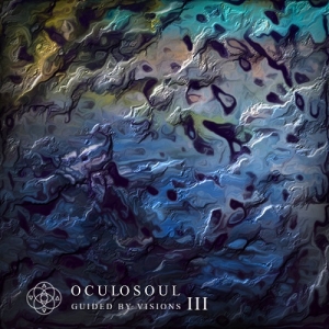 Oculosoul - Guided by Visions: Part III (2017)