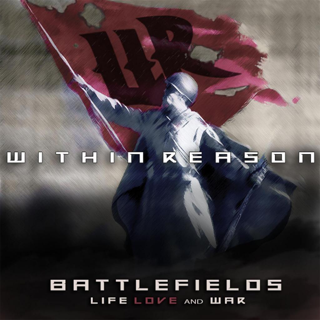 Within Reason - Battlefields Life Love and War (2017) Album Info
