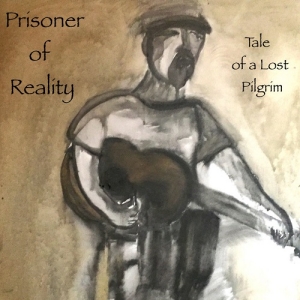 Prisoner Of Reality - Tale Of A Lost Pilgrim (2017) Album Info