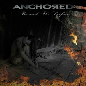Anchored - Beneath the Surface (2017) Album Info