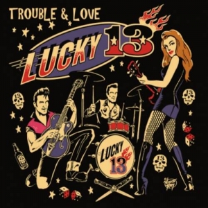 Lucky 13 - Louve & Trouble (2017) Album Info