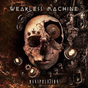 Weakless Machine - Manipulation (2017) Album Info