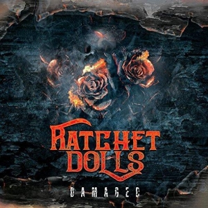 Ratchet Dolls - Damaged (2017) Album Info