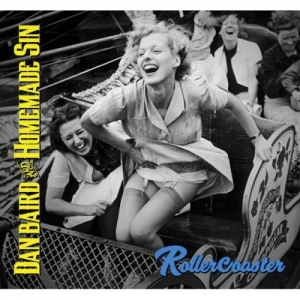 Dan Baird & Homemade Sin - Rollercoaster (2017) Album Info