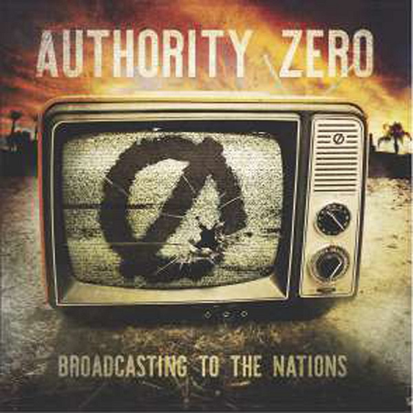 Authority Zero - Broadcasting To The Nations (2017)