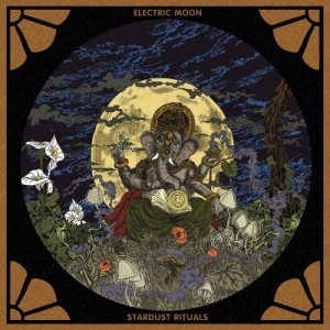Electric Moon - Stardust Rituals (2017) Album Info