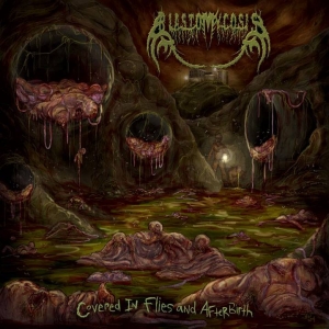 Blastomycosis - Covered In Flies And Afterbirth (2016) Album Info