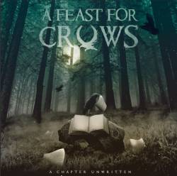 A Feast For Crows - A Chapter Unwritten (2017) Album Info