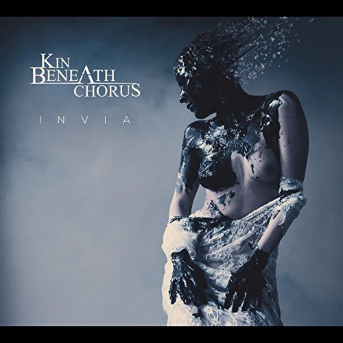 Kin Beneath Chorus - Invia (2017)