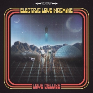 Electric Love Machine - Love Deluxe (2017)