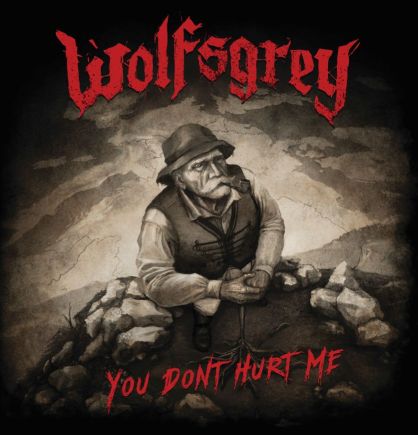 Wolfsgrey - You Don't Hurt Me (2017) Album Info