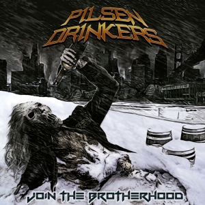 Pilsen Drinkers - Join The Brotherhood (2017) Album Info