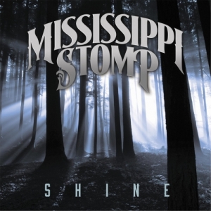 Mississippi Stomp - Shine (2017) Album Info
