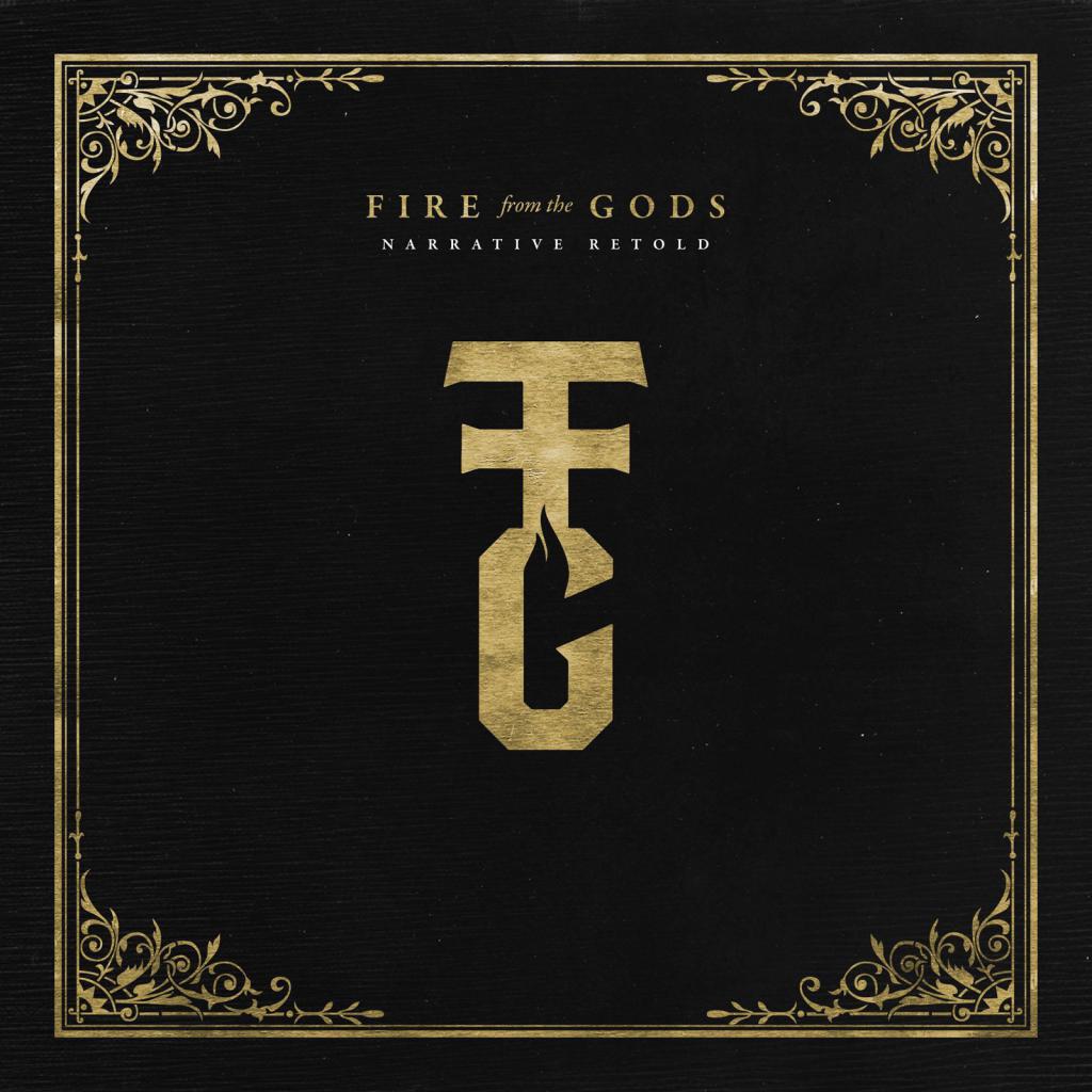 Fire From The Gods - Narrative Retold (2017) Album Info