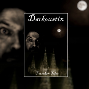 Darkoustix - Forsaken Tales (2017) Album Info