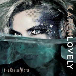 Karen Lovely - Fish Outta Water (2017) Album Info