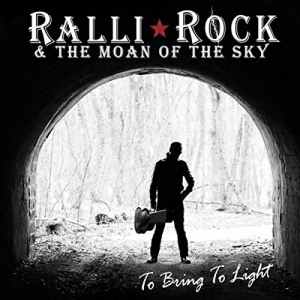 Ralli Rock & The Moan Of The Sky - To Bring To Light (2017) Album Info