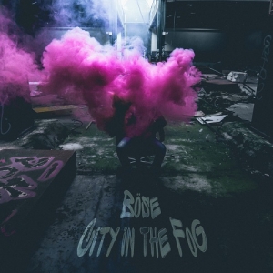 B&#246;se - City In The Fog (2017) Album Info