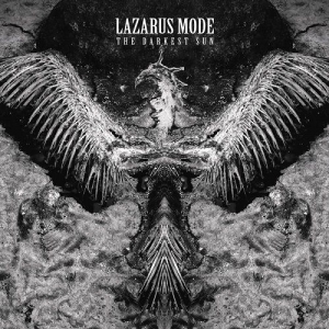 Lazarus Mode - The Darkest Sun (2017)