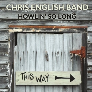 Chris English Band - Howlin' So Long (2017) Album Info