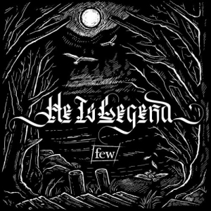 He Is Legend - Few (2017) Album Info