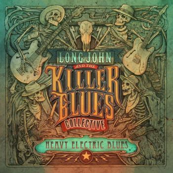 Long John & the Killer Blues Collective - Heavy Electric Blues (2017) Album Info