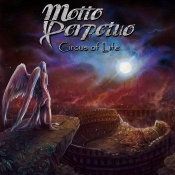 Motto Perpetuo  Circus Of Life (2017) Album Info