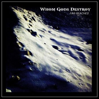 Whom Gods Destroy - Far Reaches (2017) Album Info