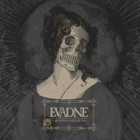 Evadne - A Mother Named Death (2017) Album Info