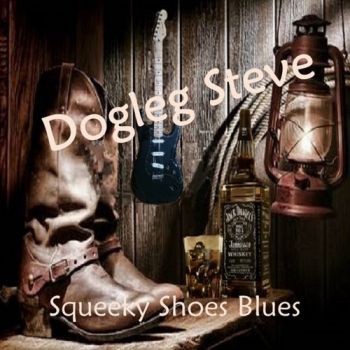 Dogleg Steve - Squeeky Shoes Blues (2017) Album Info