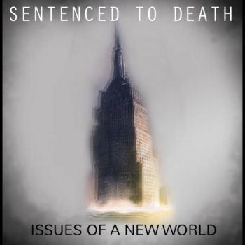 Sentenced to Death - Issues of a New World (2017) Album Info