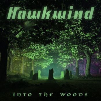 Hawkwind - Into The Woods (2017) Album Info