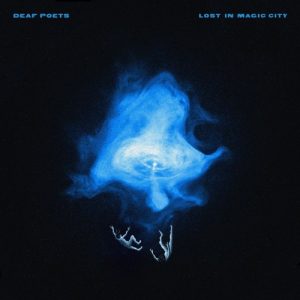 Deaf Poets – Lost in Magic City (2017) Album Info