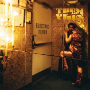 Them Vibes  Electric Fever (2017) Album Info