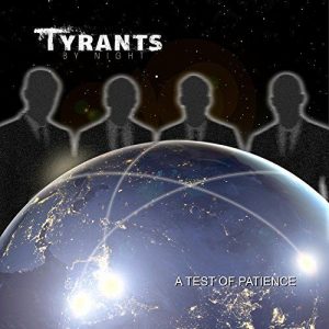 Tyrants by Night  A Test of Patience (2017) Album Info