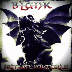 B-L-A-N-K  Primum Palmarius (2017) Album Info