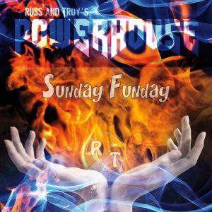 Russ & Troys Powerhouse  Sunday Funday (2017) Album Info