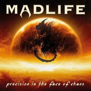 Madlife  Precision In The Face Of Chaos (2017) Album Info