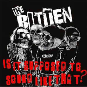The Bitten  Is It Supposed To Sound Like That (2017) Album Info