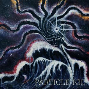 Particle Kid  Particle Kid (2017) Album Info