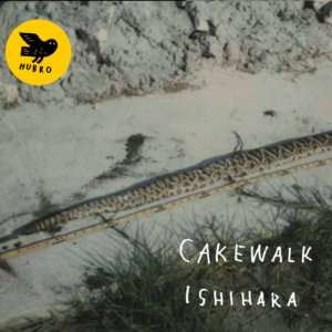 Cakewalk  Ishihara (2017) Album Info