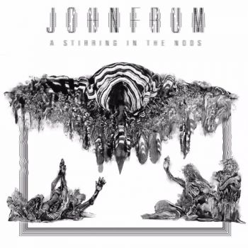 John Frum - A Stirring In The Noos (2017) Album Info