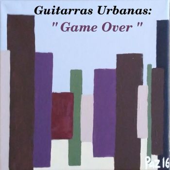 Guitarras Urbanas - Game Over (2017) Album Info