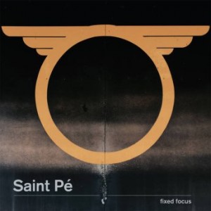 Saint P&#233;  Fixed Focus (2017) Album Info