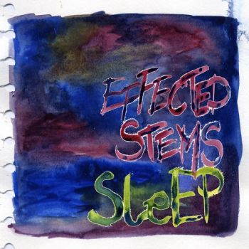 Effected Stems - Sleep (2017)