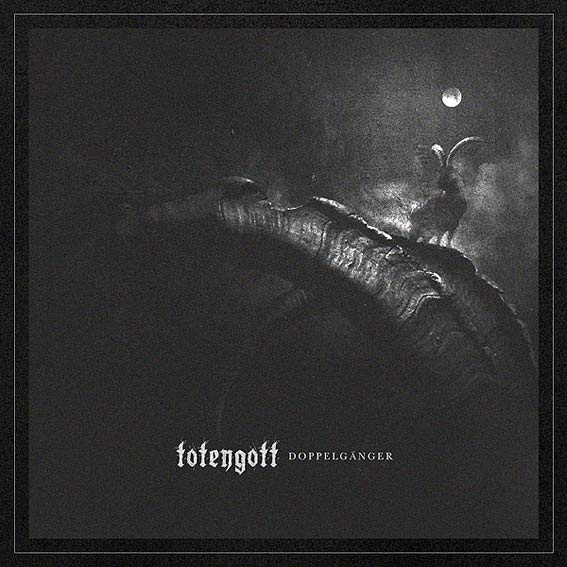 Totengott - Doppelg&#228;nger (2017) Album Info