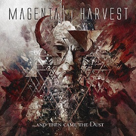 Magenta Harvest - ...and Then Came the Dust (2017) Album Info