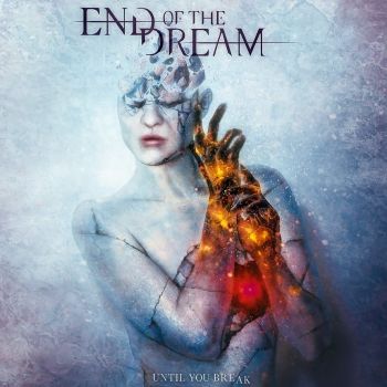 End of the Dream - Until You Break (2017) Album Info