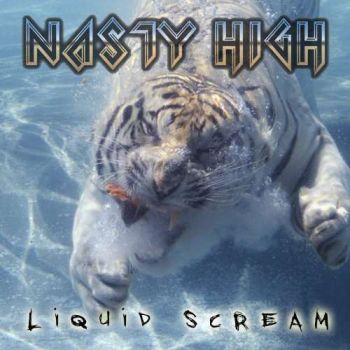 Nasty High - Liquid Scream (2017) Album Info