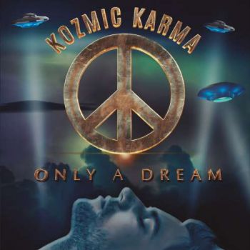 Kozmic Karma - Only A Dream (2017) Album Info